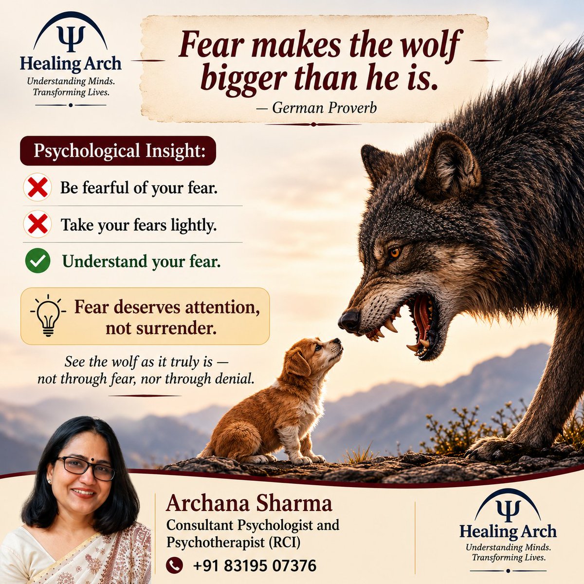 HealingArch's tweet photo. FEAR MAKES THE WOLF BIGGER THAN HE IS
~ German Proverb

A young professional came to therapy convinced that one presentation would ruin her career.

"What if I forget everything?" "What if people laugh?" "What if my boss thinks I'm incompetent?"

By the time she entered the conference room, the presentation wasn't her biggest problem anymore—her fear was.

Interestingly, nothing catastrophic happened.

She wasn't perfect, but she did well enough.

The "wolf" wasn't imaginary. Public speaking can be challenging. But her fear had made the wolf much bigger than it really was.

At the same time, the opposite would have been equally unhelpful.

Ignoring her fear and saying, "I don't care. I'll just wing it," could have left her underprepared.

As psychologists, we often see that mental well-being lies between catastrophizing and carelessness.

❌ Don't fear your fear.

❌ Don't dismiss your fear.

✅ Understand your fear.

Fear is not your enemy. Nor is it always your guide.

It is information.

Listen to it, question it, and respond wisely.

Now, I'd like to hear from you:

Has there been a time when your fear made a situation seem much worse than it actually turned out to be? Or has your fear ever protected you from making a mistake?

Share your experience in the comments. Your story might help someone else see their own "wolf" more clearly.

Archana Sharma
Consultant Psychologist & Psychotherapist (RCI)
Healing Arch | Understanding Minds. Transforming Lives.