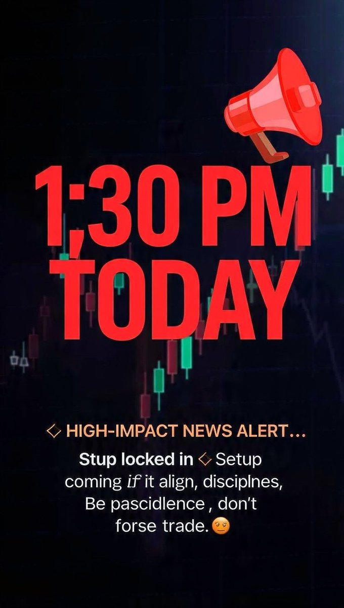 PhantomPipss's tweet photo. 🚨 High-Impact News Alert – 1:30 PM

Stay locked in, guys! There will be a high-impact news release at 1:30 PM. Be ready and keep an eye on the market.

If everything lines up, I'll share the setup before the news. Stay patient, stay disciplined, and don't force trades. 📈🔥 https://t.co/BmwmOZ8SOV