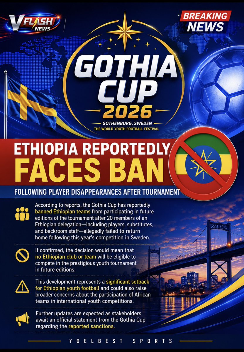 vflashnews's tweet photo. BREAKING: Ethiopia reportedly faces a Gothia Cup ban after 20 members of its delegation allegedly failed to return home following the 2026 tournament in Sweden.

An official statement from the tournament organizers is still awaited. 🇪🇹🇸🇪 #GothiaCup #VFLASHNews https://t.co/eXsuK1tFTp
