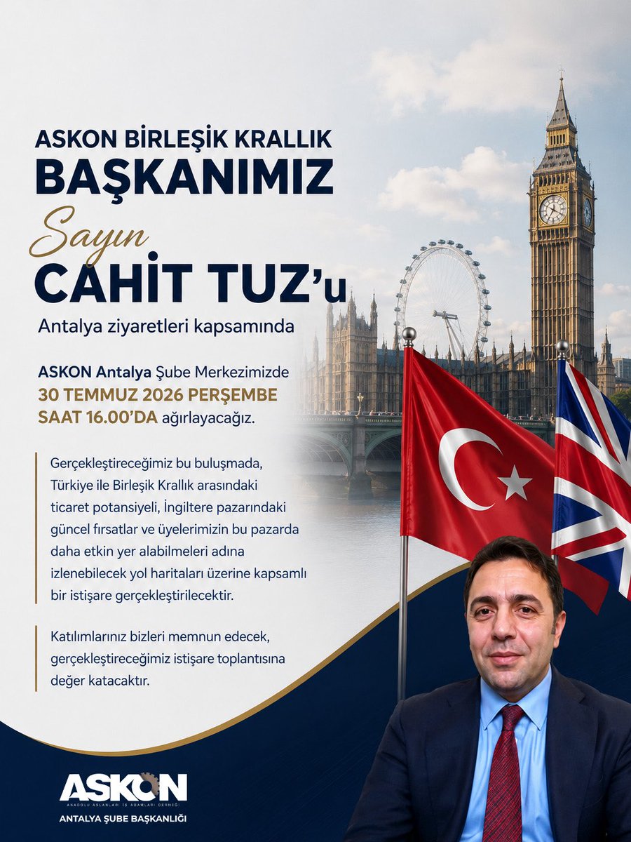 AntalyaAskon's tweet photo. ASKON Birleşik Krallık Başkanımız Sayın Cahit Tuz’u, Antalya ziyaretleri kapsamında 30 Temmuz 2026 Perşembe günü saat 16.00’da ASKON Antalya Şube Merkezimizde ağırlayacağız.

toplantısına değer katacaktır.

📅 Tarih: 30 Temmuz 2026 Perşembe
🕓 Saat: 16.00
📍 Yer: ASKON Antalya https://t.co/A9ZEXLl40t