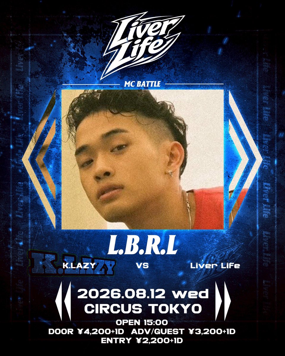 Onoyu11's tweet photo. 【K.LAZY vs Liver Life】
2026.08.12(WED) at CIRCUS TOKYO
OPEN:15時　CLOSE:20時半予定

DOOR：¥4,200＋1drink
ADV / GUEST：¥3,200＋1drink
ENTRY：¥2,200＋1drink

🟦Liver Life軍11人目
　
　「L.B.R.L」

#KLAZYvsLiverLife https://t.co/wVEuF2uZyq
