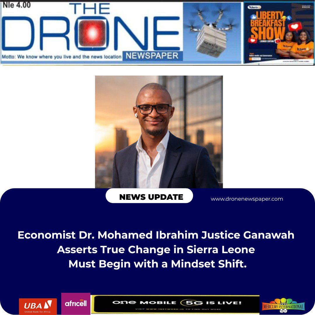 DroneNewsp396's tweet photo. Economist Dr. Mohamed Ibrahim Justice Ganawah Asserts True Change in Sierra Leone Must Begin with a Mindset Shift. https://t.co/2Oaq5uQ1uE