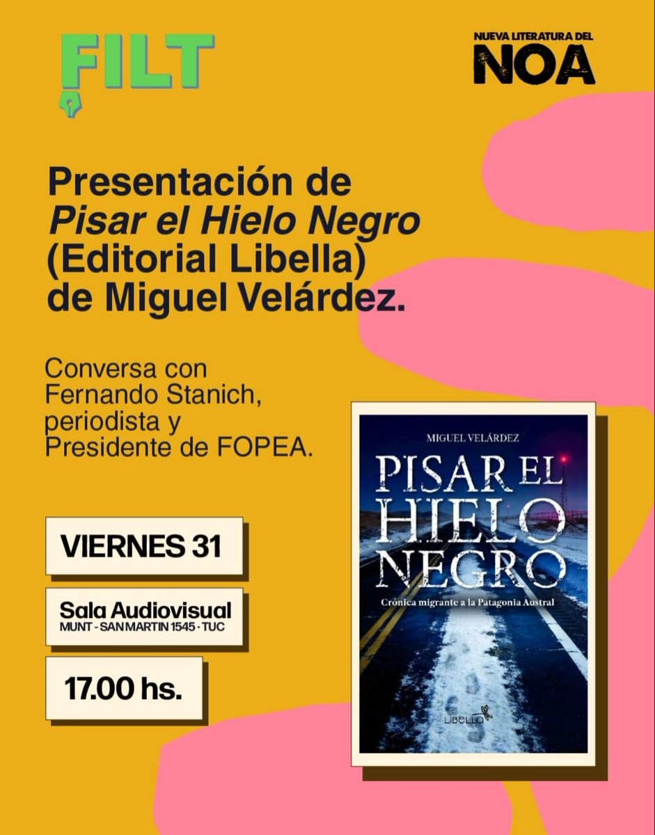 miguelvelardez's tweet photo. El anuncio oficial del #FILT sobre la presentación del libro "Pisar el Hielo Negro". Mañana comienza el Festival Internacional de Literatura Tucumán. Habrá música, literatura, periodismo, poesía, café y buena vibra. Los esperamos ! @BlasRiv https://t.co/5KFw7gqqS7