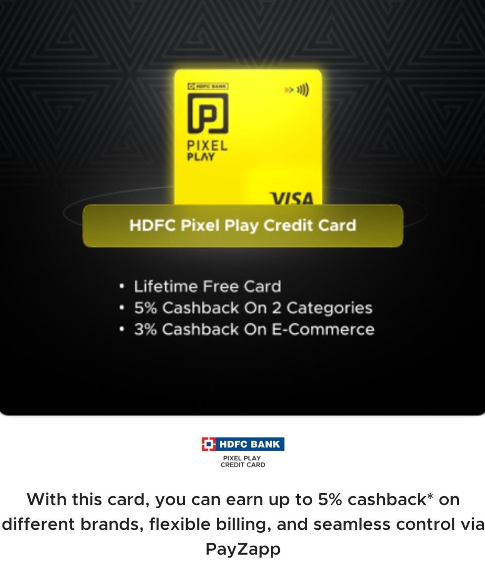 Pradeep100800's tweet photo. HDFC Pixel Play Credit card

•Lifetime Free Credit card 
•Joining Fee : NIL 
•Annual Fee : NIL

Salaried Income: Net monthly salary > ₹25,000 (Age 21–60 years).
Self-Employed Income: ITR > ₹6 Lakhs per annum (Age 21–65 years).

Apply here : https://t.co/hBYkEEv4JB https://t.co/mrRKVs3DEe