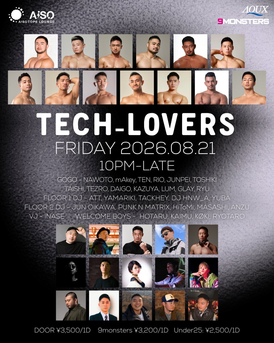 AiSOTOPE_LOUNGE's tweet photo. ꉂꉂ 📣 PARTY INFO
2026/08/21 Fri
TECH LOVERS

最新Tech Houseと人気GOGOたちの肉体美が交差する新感覚ゲイミックスパーティ「TECH LOVERS」

中毒性の高いサウンド「TECH HOUSE」と
フロアの熱気を最高潮にまで引き上げる
「GOGO SHOW」の完全融合。

「テクラバ」第3回目のメインフロアを��るのは
シーンの最前線を走るDJ陣と
選び抜かれた総勢13名の圧倒的なGOGO BOYS。

力強くも洗練されたテックハウスのビートに合わせ
鍛え上げられた肉体が目の前で躍動する光景は
まさに圧巻。

「ただのクラブイベントでは物足りない」
「もっと刺激的な音楽と男の熱気に溺れたい」

……そんな目の肥えた真のクラブ好きのあなたへ。
金曜の夜、AiSOTOPE LOUNGEが、
あなたの欲望を解放するダンスフロアに変わる。

🪩GOGO BOYS
NAWOTO @nwt_g 
mAkey @mAkey_u 
TEN @tenniiiy 
RIO @RIO20914 
JUNPEI @jp_krt_02 
TOSHIKI @toshiki_527 
TAISHI @taishi_tokyo 
TEZRO @tezro_g 
DAIGO @DAI_a_c_e_c_a_p 
KAZUYA @ExKzy0104 
LUM @lumu_1108 
GLAY 
RYU

FLOOR1 DJ:
ATT @attdj 
YAMARIKI @DJ_YAMARIKI 
TACKHEY @tackhey 
DJ HNW_A
YUBA @dj_yuba_tokyo 

FLOOR2 DJ:
JUN OIKAWA @Dj_junboy 
PUNK N MATRIX @PUNKNMATRIX
HiToMi
MASASHI
ANZU

VJ:
iNASE @vj_inase_1gun

WELCOME BOYS:
HOTARU, KAIMU, KOKI, RYOTARO

🔽詳細
https://t.co/DBsCOY6nkp