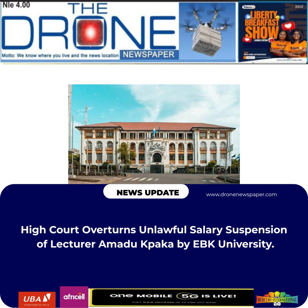 DroneNewsp396's tweet photo. High Court Overturns Unlawful Salary Suspension of Lecturer Amadu Kpaka by EBK University. https://t.co/Wu6YX6O9B6