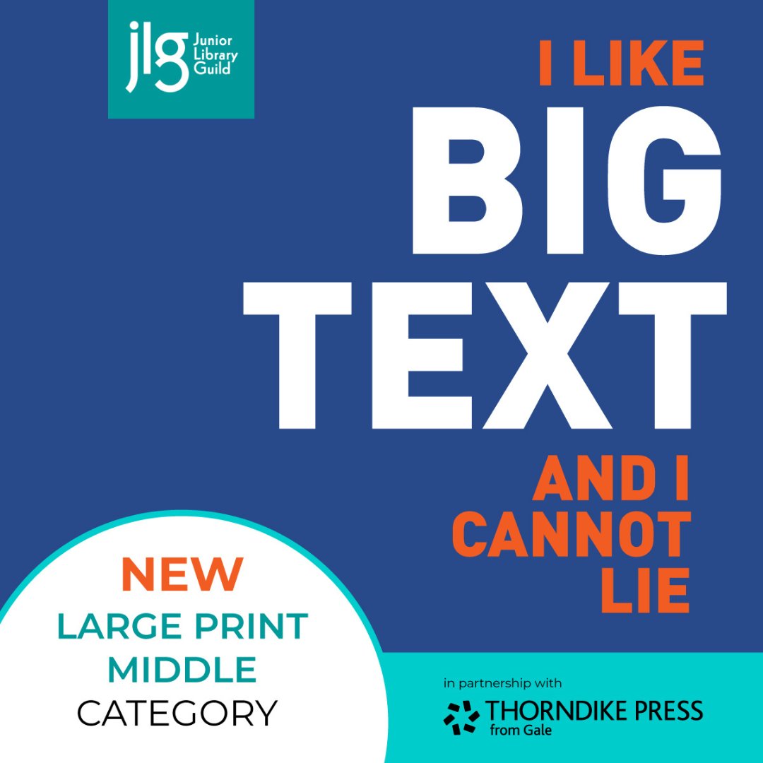 JrLibraryGuild's tweet photo. Meet Large Print Middle for grades 5–8, our new category created in partnership with @ThorndikePress. Each year, libraries subscribed to this category will receive 12 expertly curated JLG Gold Standard Selections in large print. Learn more: https://t.co/MnNs3FFZiD https://t.co/e7YxGEzpgF