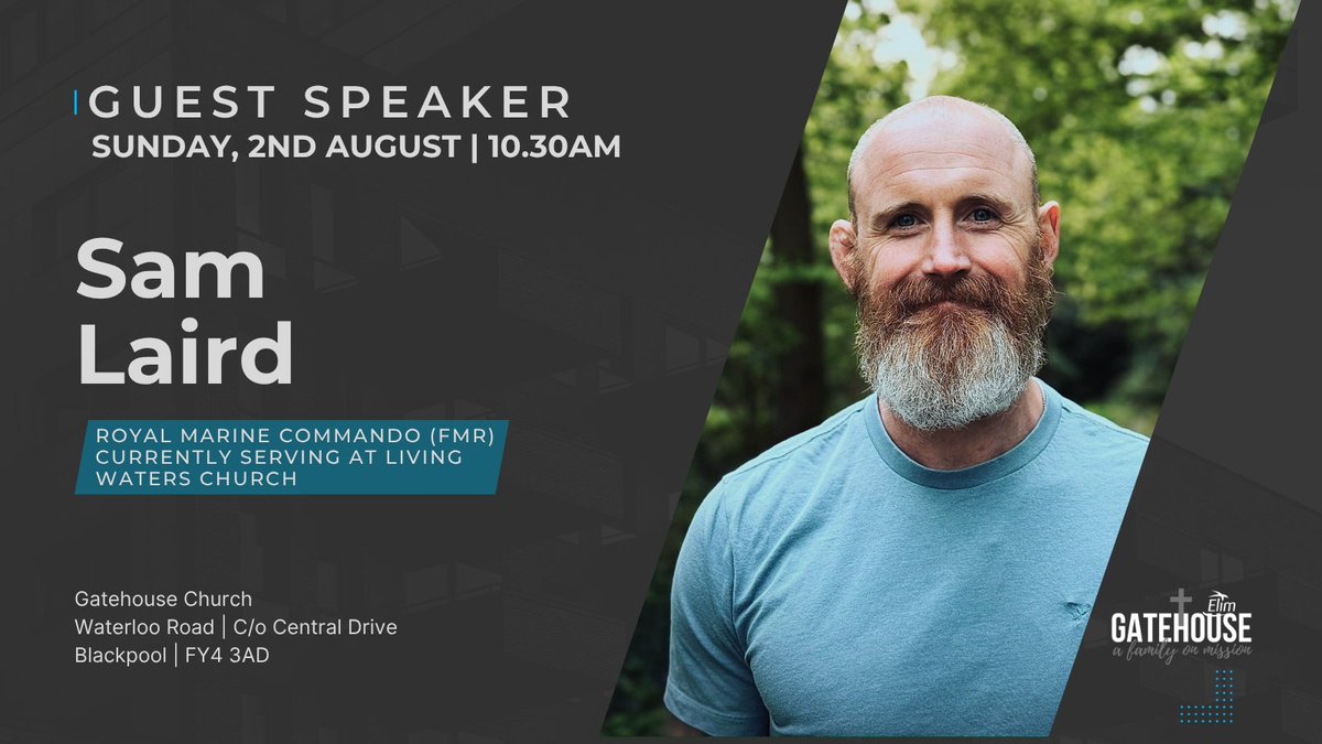 GatehouseChurch's tweet photo. GUEST SPEAKER - SUNDAY, 2nd AUGUST 10:30am
Sam Laird is a former Royal Marine Commando now living out the Great Commission. Married to Elissa and is a loving father to a blended family of teenagers and young adults. All welcome @GatehouseChurch  Waterloo Road, Blackpool, FY4 3AD https://t.co/1qBmYxUYn9