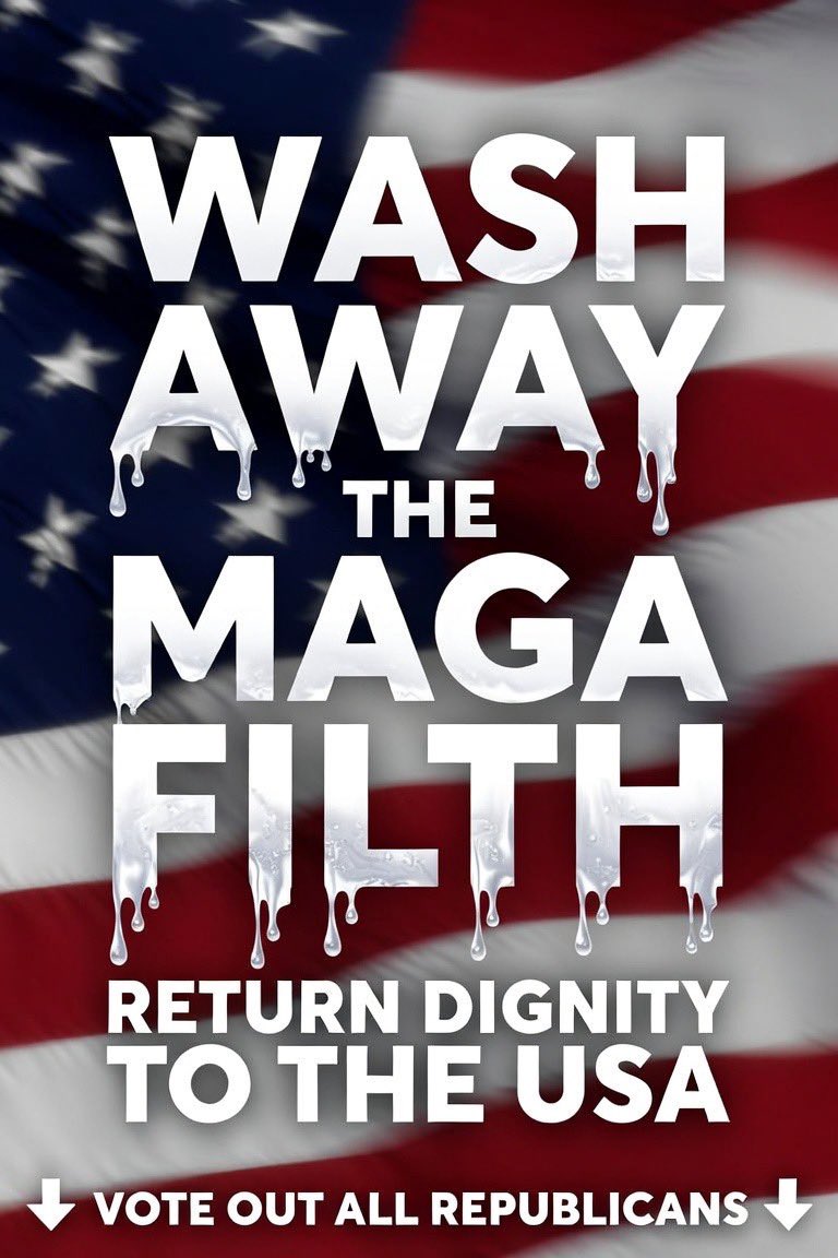 CjMfdt's tweet photo. Wash Away the MAGA Filth 
Vote all Blue November 2026 https://t.co/MWeK0do6SF