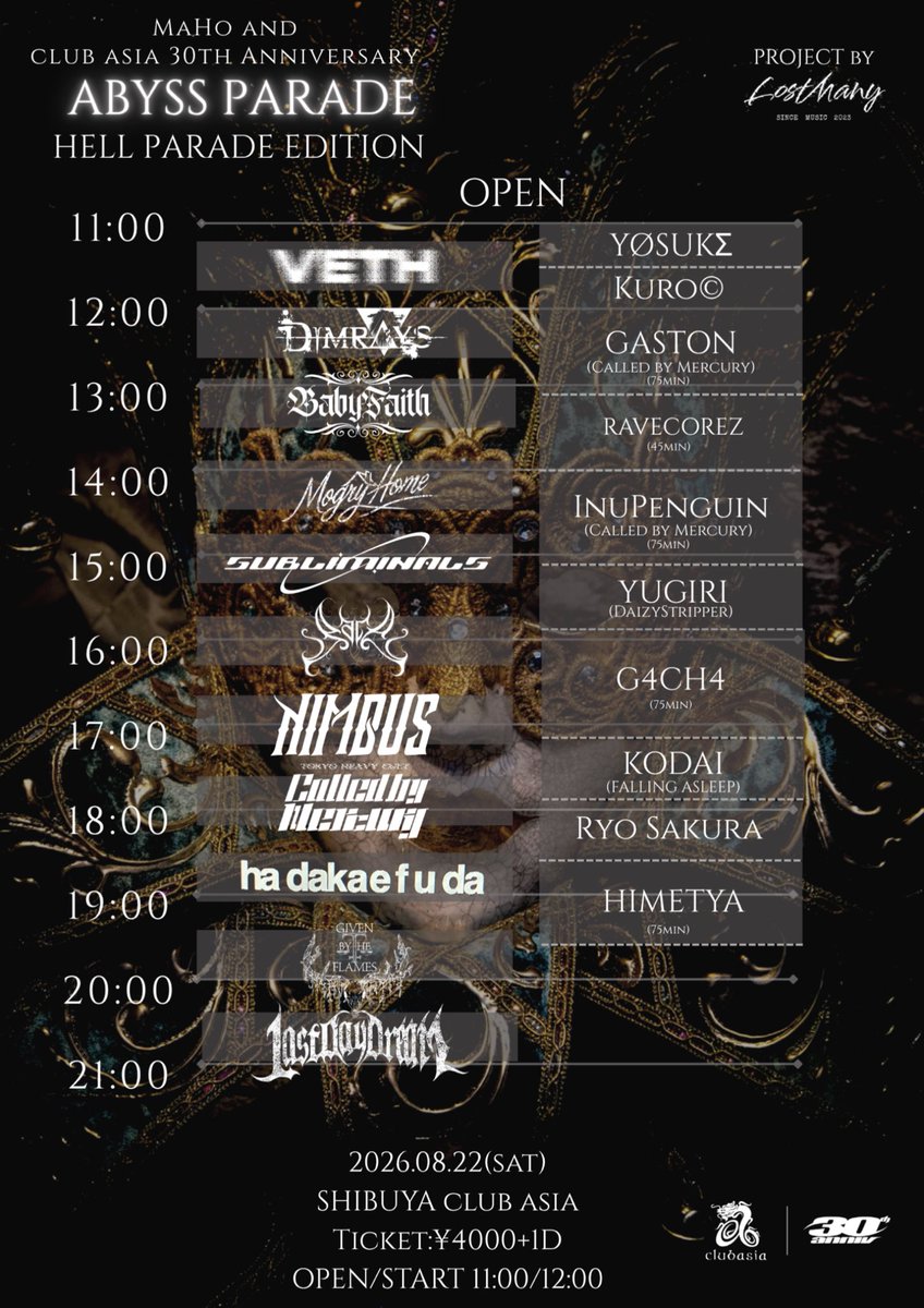 VETH_JPN's tweet photo. 【LIVE INFO】
MaHo × asia 30th Anniversary
“ABYSS PARADE -HELL PARADE EDITION-”

2026.08.22 (SAT) @ SHIBUYA CLUB ASIA
ADV ￥4,000 (+1D)

ACT:
LAST DAY DREAM
GIVEN BY THE FLAMES
ハダカエフダ
Called by Mercury
Nimbus
Pale
SUBLIMINALS
Mogry Home
BabyFaith
Dimrays
VETH (O.A)

DJ:
ひめてゃ
Ryo Sakura (C-GATE)
KODAI (FALLING ASLEEP)
G4CH4
夕霧 (DaizyStripper)
InuPenguin
RAVECOREZ
GASTON
KURO©
YØSUKΣ

チケット予約はDM、または以下フォームにて承ります↓
https://t.co/sD2DSvy1EJ