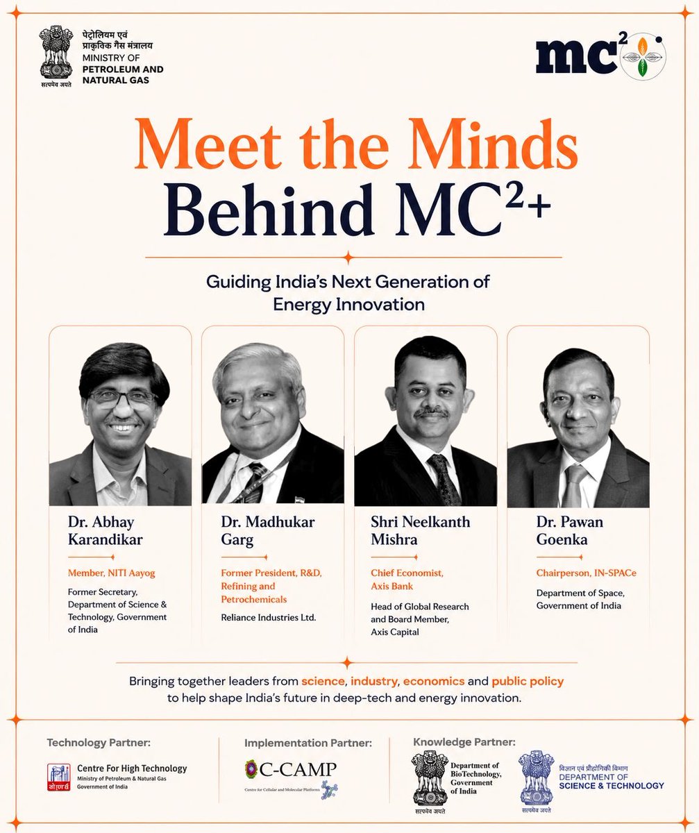 MCSquarePlus's tweet photo. Behind every breakthrough is the wisdom to guide it.

At MC²+, we're privileged to be supported by an exceptional Advisory Board comprising distinguished leaders from science, industry, economics and public policy. Their collective expertise will help shape our mission to accelerate indigenous deep-tech innovations and strengthen India's energy future.

Together, we're building an ecosystem where research meets industry, innovation meets opportunity, and ideas become impact.

#MC2Plus #EnergyIndia #EnergyTransition #GreenHydrogen #CleanEnergyIndia #TechSovereignty #DeepTech #StartupIndia #InnovationIndia

@karandi65  | Dr. Madhukar Garg | @neelkanthmishra  | @GoenkaPk 

@neerajmittalias @PetroleumMin @Taslimarif_IND  @TheSureshGopi @HPCL @ONGC_ @PetronetLNGLtd
@IndianOilcl @BPCLimited @gailindia @OilIndiaLimited @CHTMOP @Sea6Energy @shri_sury
@PrinSciAdvOff @PrinSciAdvGoI @DBTIndia @IndiaDST @CSIR_IND @startupindia @DPIITGoI @BIRAC_2012 @NITIAayog @AIMtoInnovate @rajesh_gokhale @meitystartuphub @thekjgeorge @PriyankKharge @ITBTGoK @Startup_Kar @Ktech_biotech @IITKanpur @iitmadras @iitbombay