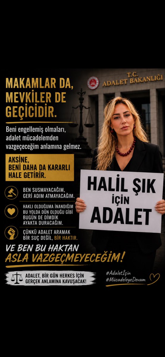 hamiyet_ic90770's tweet photo. MAKAMLAR DA, MEVKİLER DE GEÇİCİDİR.

Beni engellemiş olmaları, adalet mücadelemden vazgeçeceğim anlamına gelmez. Aksine, beni daha da kararlı hale getirir.

Ben susmayacağım, geri adım atmayacağım. Haklı olduğuma inandığım bu yolda dün olduğu gibi bugün de dimdik ayakta duracağım.

Çünkü adalet aramak bir suç değil, bir haktır. Ve ben bu haktan asla vazgeçmeyeceğim.
HalilŞıKİçin ADALET 
EşitYasa EşitAf 
HerkeseİkinciŞans 
MahkumaÖzgürlük
@abakingurlek @adalet_bakanlik @AYMBASKANLIGI @insanhaklariDB @ADLITIPKURUMU @cuneytyuksel_ @YildizFeti @dbdevletbahceli @akbasogluemin @UlviYonter @NumanKurtulmus @_cevdetyilmaz @omerrcelik @avomerozmen @avcahitozkan @AvMustafaArslan @avidrissahin @avbulentkaya @avabdullahguler