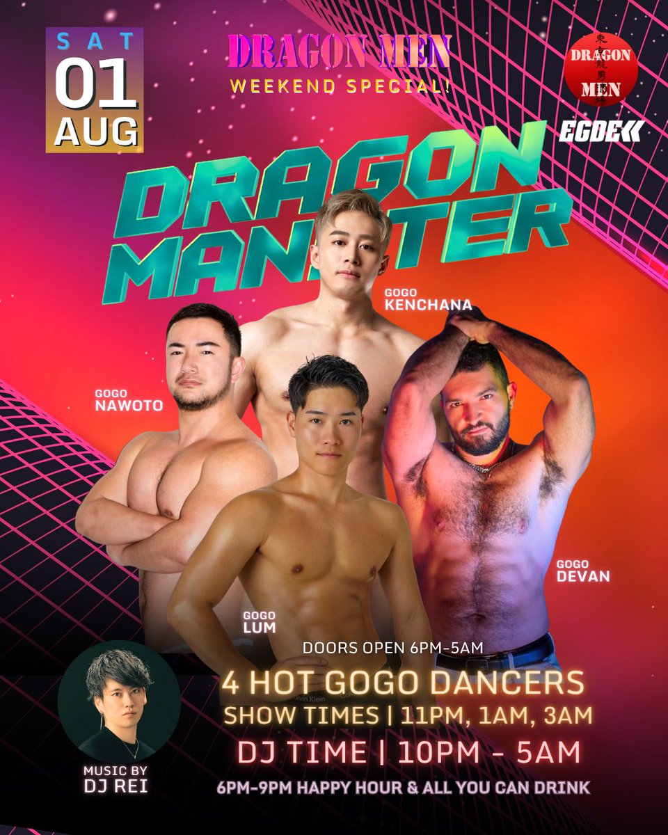DRAGONMEN_'s tweet photo. 2026.8.1 Sat.
WEEKEND SPECIAL!
DRAGON MANSTER

🎉 EVENT DETAILS

🕕 Opening Hours: 6 PM – 5 AM

🎧 DJ:
REI
spinning from 10 PM – 5 AM

🔥 Go-Go Boys:
NAWOTO @nwt_g 
KENCHANA @Kenchana_0214 
LUM @lumu_1108 
DLEVAN
Showtimes: 11 PM, 1 AM, 3 AM

👕 Costumes Provided by: EGDE https://t.co/bmKE5KgF3c