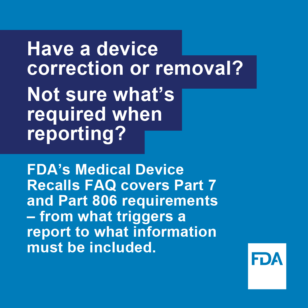 US_FDA's tweet photo. Have a device correction or removal? Not sure what’s required when reporting?  
 
FDA’s Medical Device Recalls FAQ covers Part 7 and Part 806 requirements – from what triggers a report to what info must be included. 

 https://t.co/et1yoboDt2 https://t.co/1uStt6u2tF