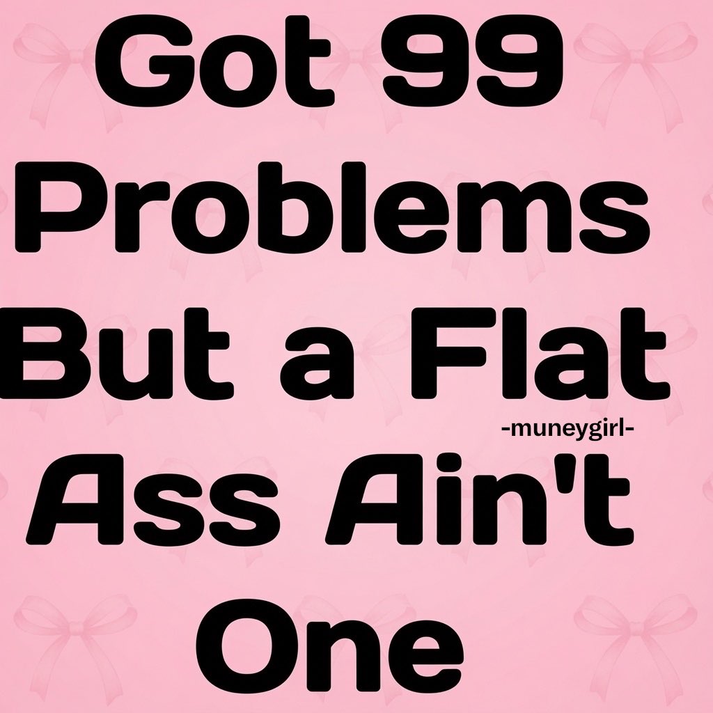 muneygirl's tweet photo. Not having a flat ass makes the 99 other problems go away https://t.co/fuNb2pXf1g