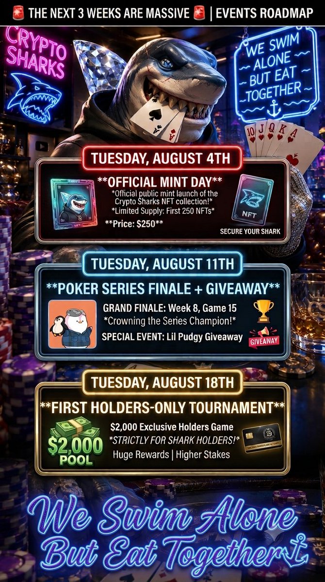 CryptoSharksID's tweet photo. 🚨 THE NEXT 3 WEEKS ARE MASSIVE 🚨
​Community, mark your calendars. Every single Tuesday for the next three weeks is getting bigger, louder, and better.

 Here is the official breakdown of what’s going down:

​🦈 TUESDAY, AUGUST 4TH: OFFICIAL MINT DAY
​The Event: The official public mint launch for the Crypto Sharks NFT collection!
​The Vibe: 🔐Secure your shark, lock in your position in the ecosystem, and prepare for everything coming next.

​🏆 TUESDAY, AUGUST 11TH: POKER SERIES FINALE + LIL PUDGY GIVEAWAY
​The Event: Week 8, Game 15 — The Grand Finale of our 8-week poker tournament series!
​Details: Not only are we crowning our series champions to wrap up the 8 weeks, but we’re also giving away a Lil Pudgy to the Winner!
​The Vibe: Double the stakes, huge rewards, and a major celebration to close out the series.

​💰 TUESDAY, AUGUST 18TH: FIRST HOLDERS-ONLY TOURNAMENT
​The Event: The inaugural $2,000 Exclusive Holders Game!
​Details: Strictly for Crypto Shark NFT holders.
​The Vibe: High stakes, major utility unlocked, and big rewards reserved purely for the holders.

​Summary: Mint on Aug 4, hit the Finale + Lil Pudgy Giveaway on Aug 11, and play for the $2,000 pool on Aug 18!
We Swim Alone, But Eat Together