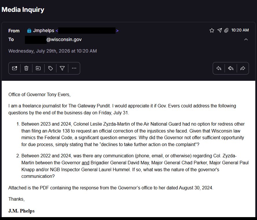 JMPhelpsLC's tweet photo. Get ready for a story that will infuriate you! Yesterday morning, I contacted Wisconsin Governor Tony Evers with some questions regarding Air National Guard Colonel Leslie Zyzda-Martin’s current predicament. I’m hoping to receive a response from his office by tomorrow. Whether he chooses to reply or not, stay tuned for an explosive Saturday story you don’t want to miss.

@gatewaypundit
@walk_the_talk94
@Zota24032437
@SECWAR
@USW_PR_HONTata
@SECAFOfficial
@matthewlohmeier
@govevers