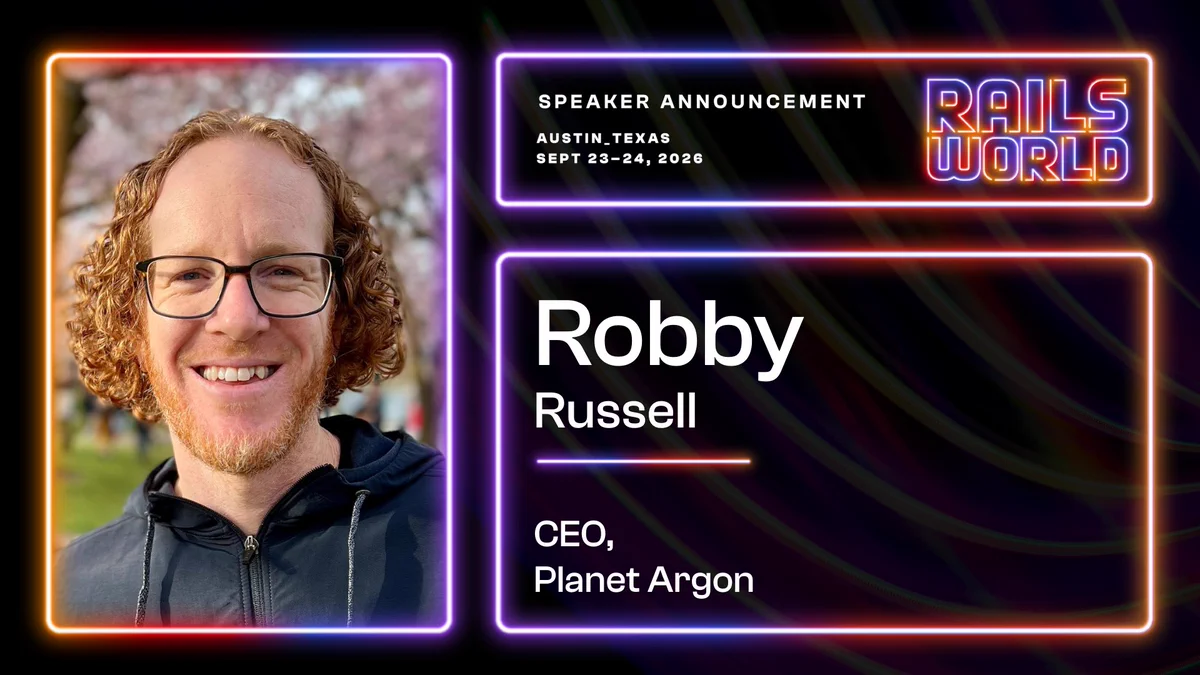 Rails World logo with text: Speaker Announcement. Austin Texas. September 23-24, 2026. Robby Russell, CEO, Planet Argon