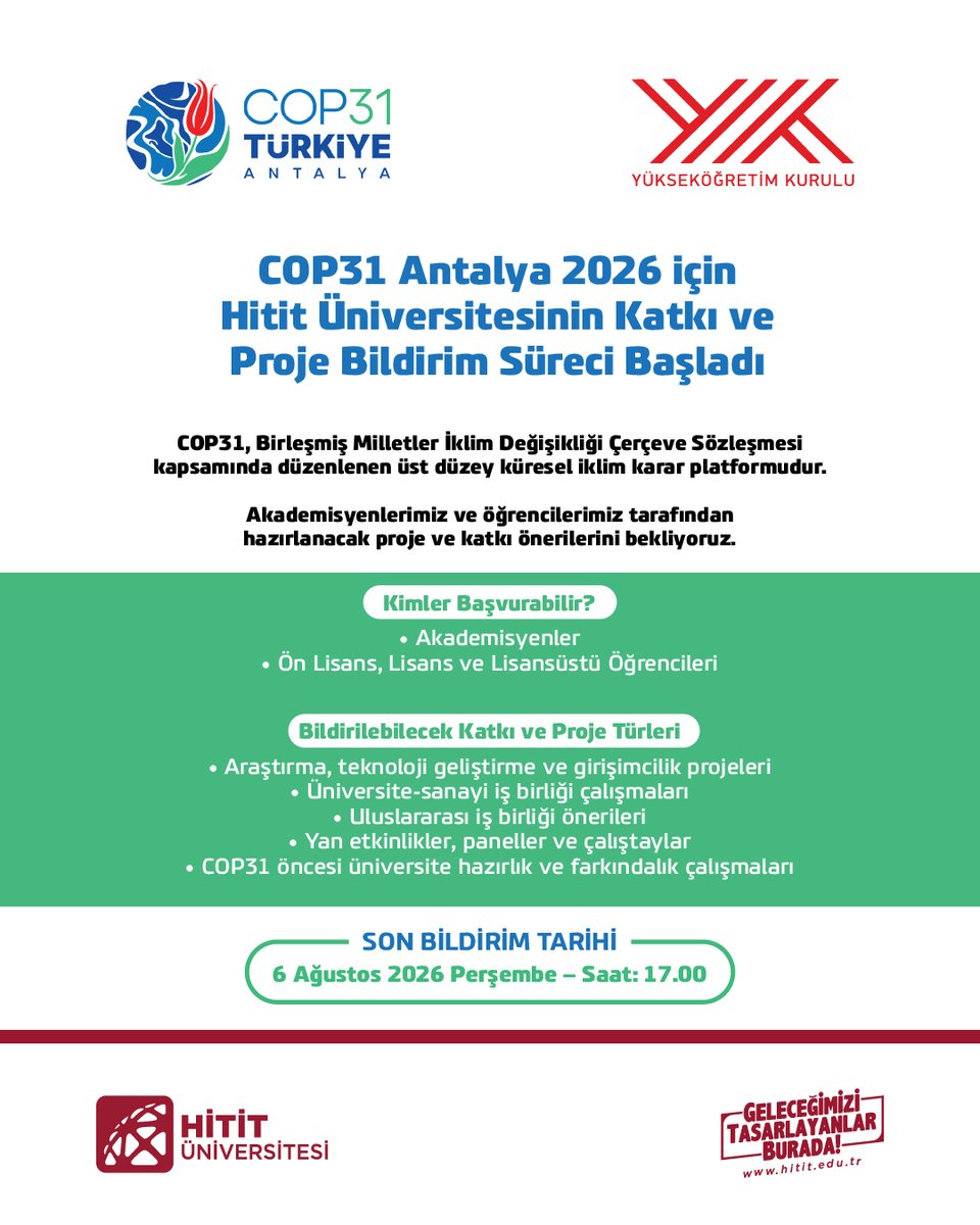 HituKurumsal's tweet photo. COP31 Antalya 2026 için Hitit Üniversitesinin Katkı ve Proje Bildirim Süreci Başladı❗️

Akademisyenlerimiz ve öğrencilerimiz tarafından hazırlanacak proje ve katkı önerilerini bekliyoruz.

🗓️Son Bildirim Tarihi:
6 Ağustos 2026 Perşembe – Saat: 17.00

Başvuru Formu:
https://t.co/Yarqb0ZrsA

Kimler Başvurabilir?
· Akademisyenler
· Ön Lisans, Lisans ve Lisansüstü Öğrencileri

Bildirilebilecek Katkı ve Proje Türleri:
• Araştırma, teknoloji geliştirme ve girişimcilik projeleri
• Üniversite-sanayi iş birliği çalışmaları
• Uluslararası iş birliği önerileri
• Yan etkinlikler, paneller ve çalıştaylar
• COP31 öncesi üniversite hazırlık ve farkındalık çalışmaları

#HititÜniversitesi @ProfAliOzturk