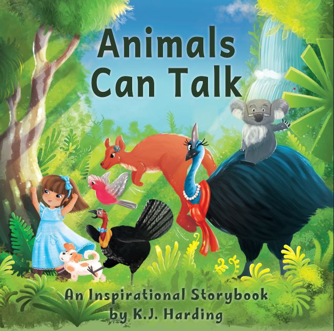 Animals Can Talk:  An Inspirational Storybook by K.J. Harding