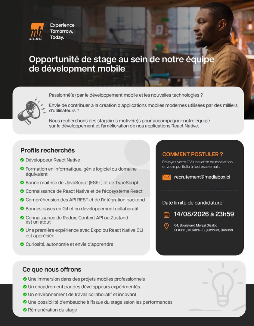 mediabox16's tweet photo. Vous développez des applications. Et si vous développiez aussi votre avenir ? 📱🚀

Les compétences techniques sont essentielles. Mais ce sont les projets concrets, les défis quotidiens et le travail en équipe qui permettent de grandir en tant que développeur.

Mediabox recherche des stagiaires en développement mobile (React Native) motivés, curieux et prêts à transformer leurs connaissances en expériences réelles.

Au sein de notre équipe, vous contribuerez à des projets innovants, serez accompagné(e) par des développeurs expérimentés et évoluerez dans un environnement où l'apprentissage est une priorité.

📩 Prêt(e) à relever le défi ?

Envoyez votre CV, votre lettre de motivation et votre portfolio à recrutement@mediabox.bi.

📅 Date limite de candidature : 14 août 2026 à 23h59.

Le prochain grand projet mobile pourrait bien être aussi le premier grand pas de votre carrière.

#Stage #Recrutement #DéveloppementMobile #ReactNative #Innovation #Mediabox #Burundi
