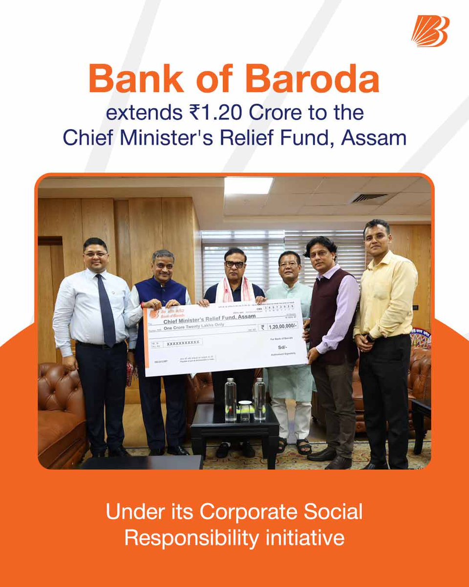 bankofbaroda's tweet photo. Bank of Baroda has extended support towards flood relief efforts by contributing ₹1.20 crore to the Chief Minister's Relief Fund, Assam, under its CSR initiative, to support the state's relief and rehabilitation measures.

The contribution cheque was handed over to Hon'ble Chief Minister of Assam, Dr. Himanta Biswa Sarma, on 30th July 2026 by Shri Shiba Pada Nayak, General Manager & Zonal Head, North Eastern States Zone, Bank of Baroda, in the presence of Hon'ble MLA Shri Naba Kumar Doley, Shri Biswajit Swain, DGM (Compliance & Assurance), Shri Sandeep Kumar, DGM (Business Development), and Shri Mithu Kalita, Zonal Marketing Manager, at the Chief Minister's Office, Guwahati. 

#BankofBaroda #CSRInitiative #Assam #DisasterRelief #CommunitySupport #SocialResponsibility