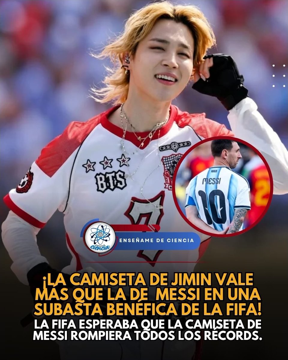 EnsedeCiencia's tweet photo. 🚨| ¡La camiseta de Jimin de BTS rompe la subasta de la FIFA y supera a Messi! 
La camiseta que Jimin, alcanzó un precio final de aproximadamente 110 mil dólares, colocándose por encima de la camiseta firmada por Lionel Messi, que cerró alrededor de 66 mil dólares https://t.co/M6aGO1WyUJ