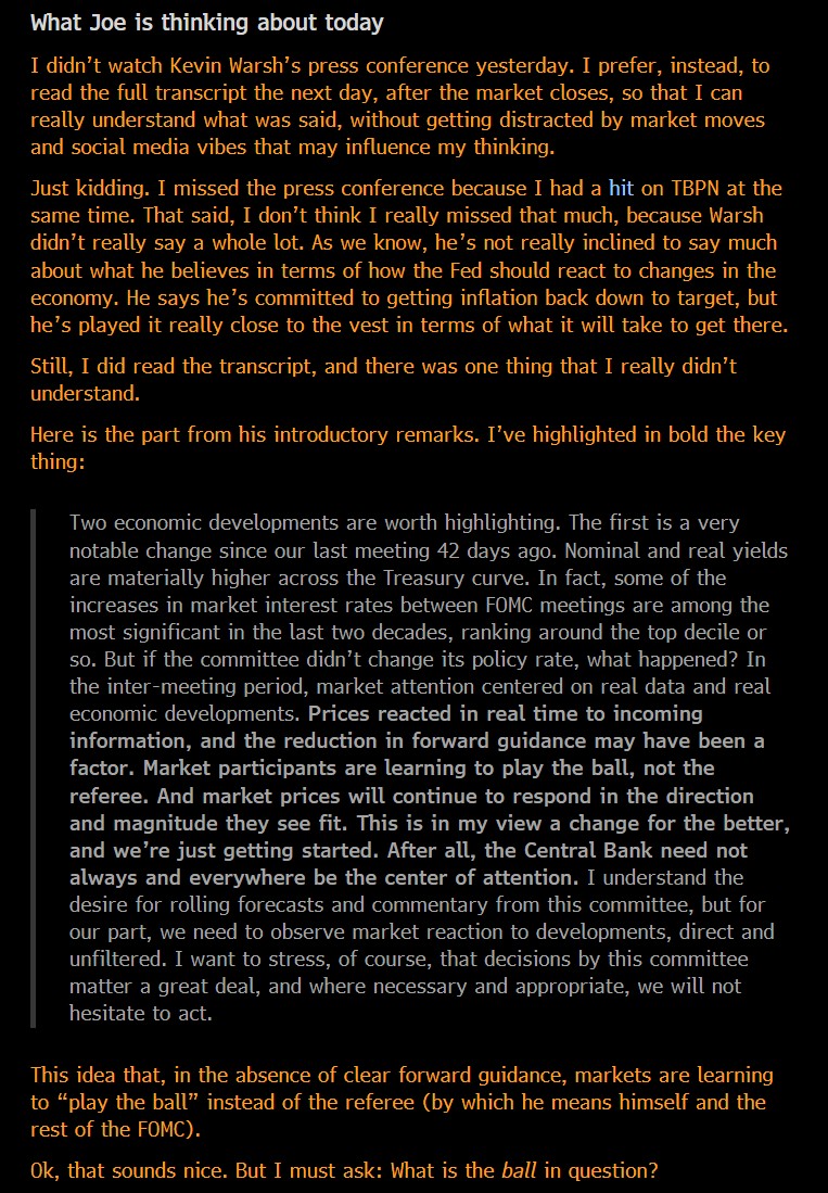 TheStalwart's tweet photo. Kevin Warsh, YOU ARE THE BALL

In the newsletter, I wrote about yesterday's Fed press conference, and one thing in particular that I didn't understand.

Kevin Warsh says he wants the market to play the ball, not the referee. But I don't get how that's actually supposed to work. https://t.co/LpBivss7i2