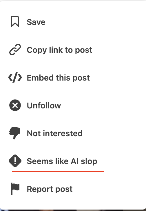 IntCyberDigest's tweet photo. This is hilarious: LinkedIn now has a "Seems like AI slop" button. https://t.co/cgatRM60D5