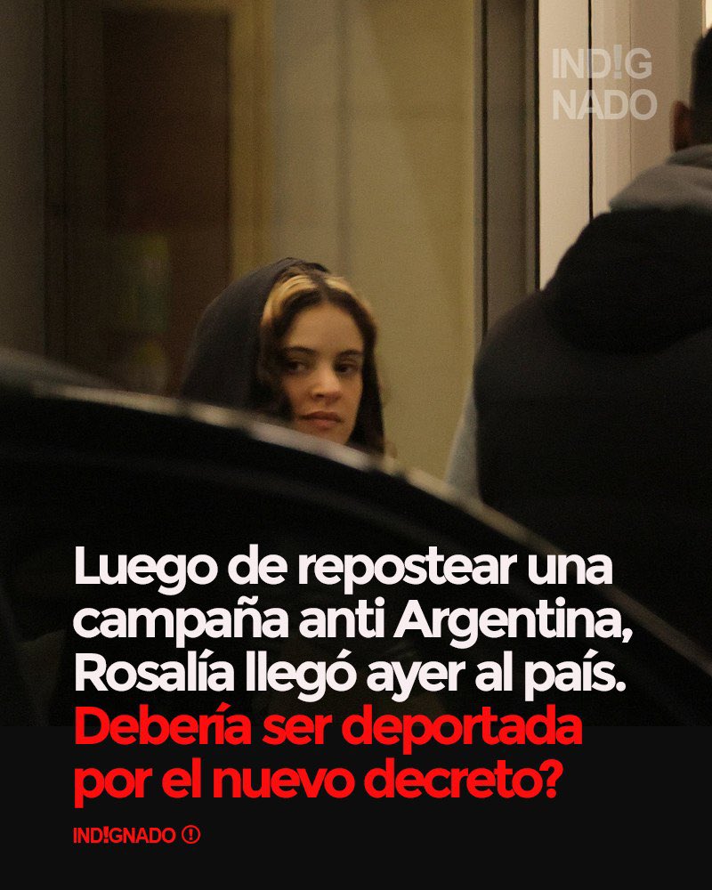 indignadoxd's tweet photo. Luego de repostear una campaña anti Argentina, Rosalía llegó ayer al país. Debería ser deportada por el nuevo decreto? Para mí, si 🙋 https://t.co/4dylUWqFaL