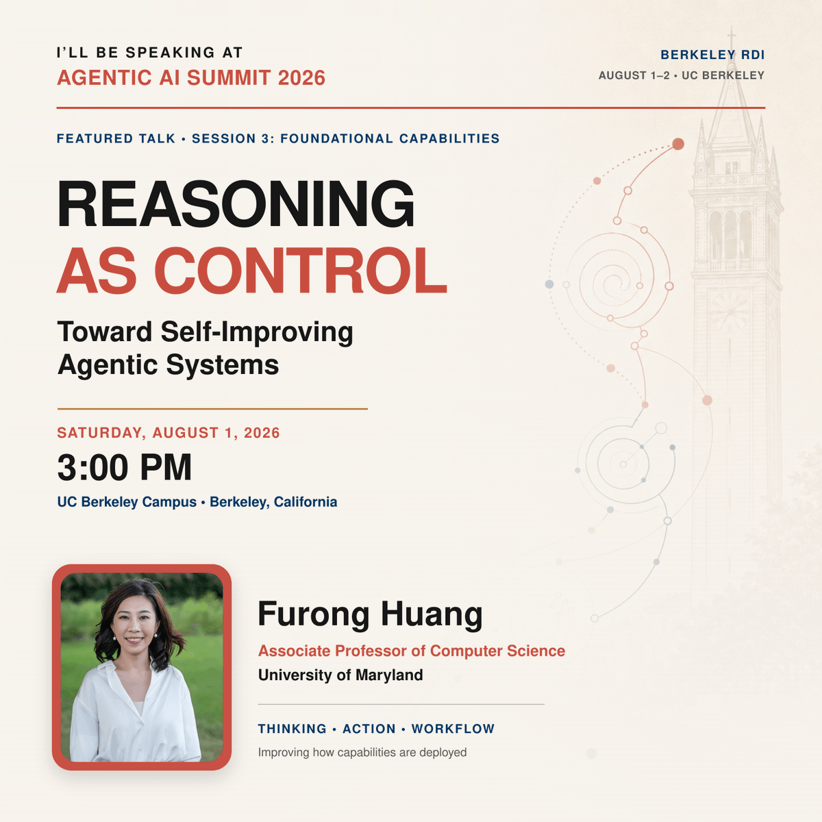 furongh's tweet photo. Self-improving AI is often framed as a model capability: better reasoning, learning from its own outputs, or acquiring new skills.

But the model is only one layer.

The infrastructure around the model—and the way the system is deployed—can also be designed for self-improvement: how an agent allocates computation, evaluates and revises its actions, and composes or redesigns workflows for each task.

At Berkeley RDI’s Agentic AI Summit, I’ll share this vision in my talk, “Reasoning as Control: Toward Self-Improving Agentic Systems,” drawing on our recent work across three levels:

Thinking → Action → Workflow

More capable models will matter. But the next frontier is also building systems that can improve how those capabilities are used in deployment.

Aug. 1, 3:00 PM at UC Berkeley. Come say hello!
