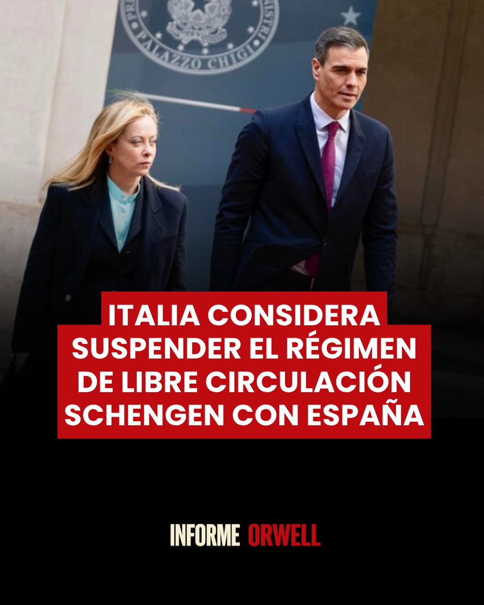 InformeOrwell's tweet photo. 🚨 | Italia está considerando suspender el régimen de libre circulación Schengen con España, en lo que sería uno de los movimientos más graves en la historia reciente de la integración europea y una señal directa de que la crisis migratoria que Sánchez niega está siendo tomada muy en serio por sus socios continentales.