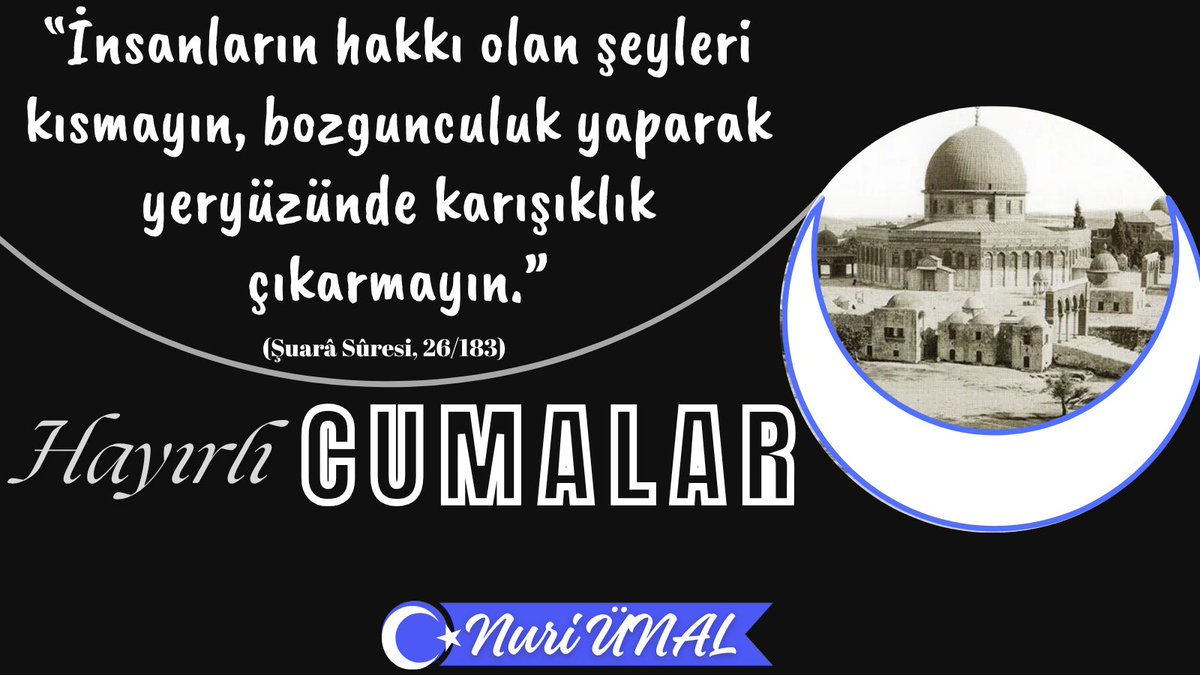 nuri_nuriunal's tweet photo. “İnsanların hakkı olan şeyleri kısmayın, bozgunculuk yaparak yeryüzünde karışıklık çıkarmayın.” (Şuarâ Sûresi-183)

#HayırlıCumalar 🇹🇷🕋🌙 https://t.co/Cnd9FFWWgi