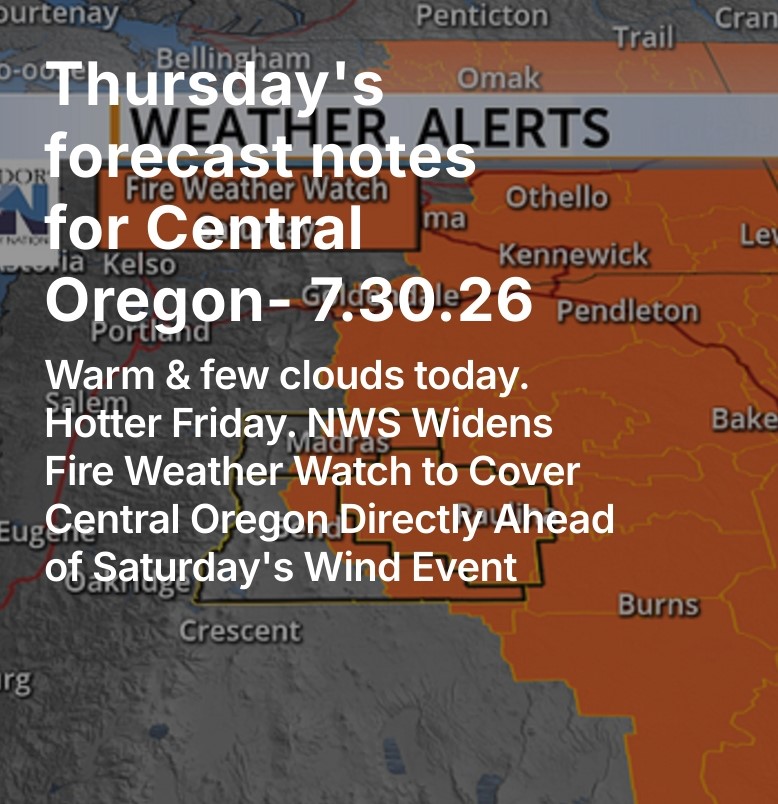 WenningWx's tweet photo. Warm &amp; some clouds today. Heat Friday. Sat -> Wind + critically dry = fire danger. #ORwx #Oregon #weather #forecast #FireWeather #PNWweater

Here are today's forecast notes for Central Oregon. Join us tonight for your full and most reliable forecast. 

https://t.co/iSKhwAe1uV https://t.co/rt9kN52dUj