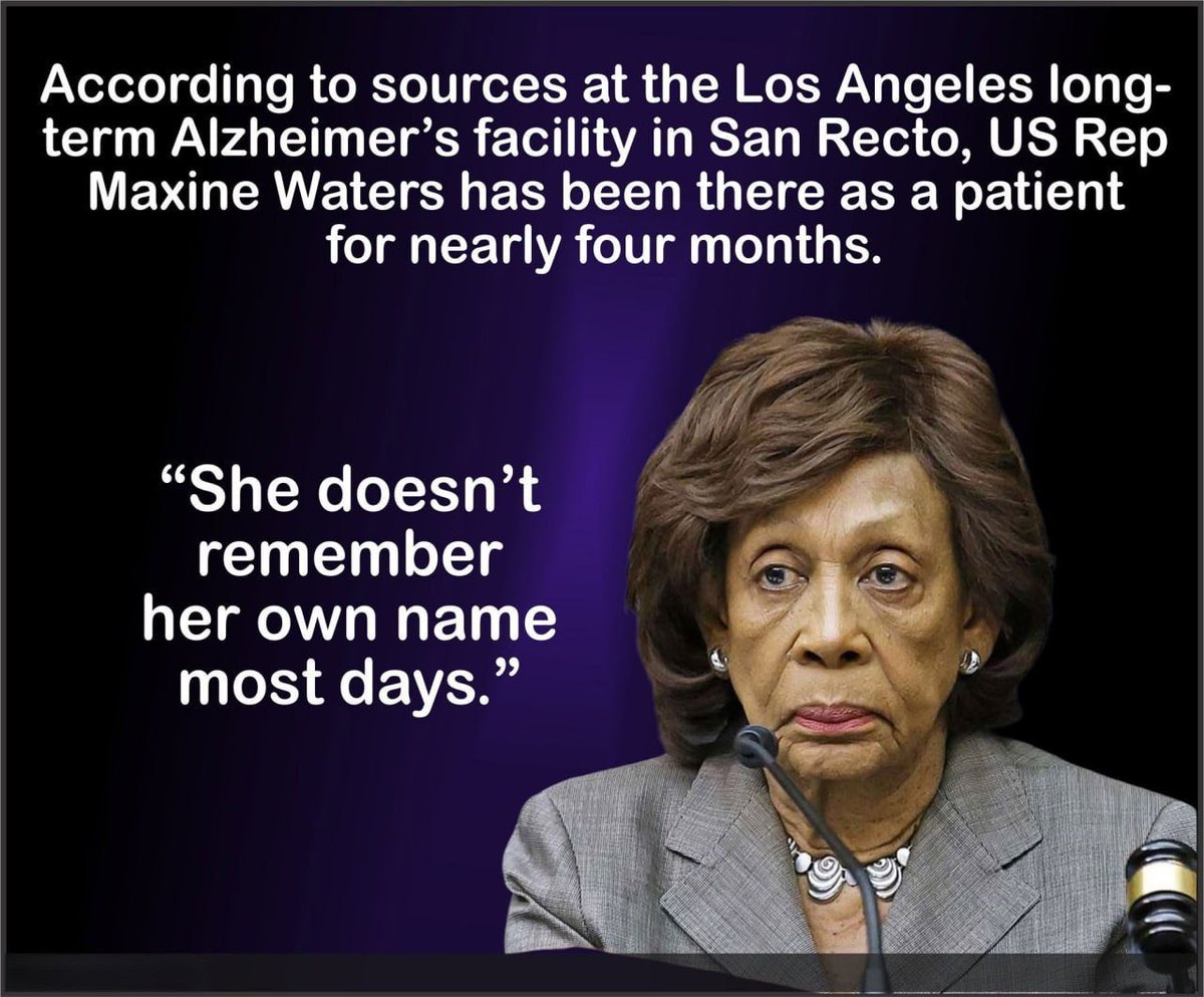 AmericaPulseNew's tweet photo. 🚨MAXINE WATERS HAS BEEN A PATIENT AT A LONG-TERM ALZHEIMER’S FACILITY FOR NEARLY FOUR MONTHS — “SHE DOESN’T REMEMBER HER OWN NAME MOST DAYS!”

They’re hiding her in plain sight.

Sources at a Los Angeles long-term Alzheimer’s facility in San Recto confirm that U.S. Rep. Maxine Waters has been a patient there for nearly four months. According to staff, “She doesn’t remember her own name most days.”Even more damning: she’s being listed under the false name “Alexandra Josephine Barron” to keep the truth quiet.

There is no way a member of Congress who can no longer recognize her own name should still be casting votes or listed as an active representative. The Democrat leadership has been covering this up while continuing to use her seat.

This is the real state of the party that claims to care about “democracy.”

@AmericaPulseNew 

Share this everywhere so every American sees what’s being hidden in that facility!