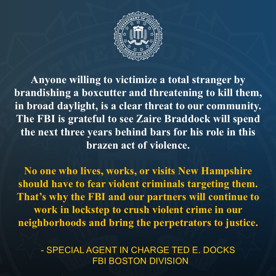 FBIBoston's tweet photo. As a result of an #FBI Boston investigation, Zaire Braddock, of New York, was sentenced  to three years in federal prison for his role in the 2025 armed robbery of a business in Londonderry, NH, where he threatened the victim with a boxcutter, & stole a variety of goods & merchandise before fleeing the scene with four others. Details @USAO_NH: https://t.co/IxCPfZnOKP