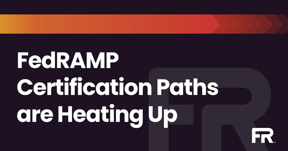 FedRAMP Certification Paths are Heating Up