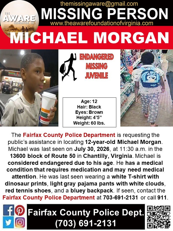 aware_the's tweet photo. 🚨 ENDANGERED MISSING CHILD – CHANTILLY, VIRGINIA 🚨

The Fairfax County Police Department is asking for the public's help in locating 12-year-old Michael Morgan, who was last seen on Thursday, July 30, 2026, at approximately 11:30 a.m. in the 13600 block of Route 50 in Chantilly, Virginia.

Michael is considered endangered due to his age. He has a medical condition that requires medication and may need immediate medical attention.

Description:
👕 White T-shirt with dinosaur prints
👖 Light gray pajama pants with white clouds
👟 Red tennis shoes
🎒 Bluey backpack

📍 Last seen: 13600 block of Route 50, Chantilly, VA

📞 If you see Michael or have any information about his whereabouts, contact the Fairfax County Police Department immediately at 703-691-2131 or call 911.

Please share this post to help bring Michael home safely. Every share could make a difference. 💙

#MissingChild #EndangeredMissing #FairfaxCounty #ChantillyVA #Virginia #BringMichaelHome #ShareToHelp