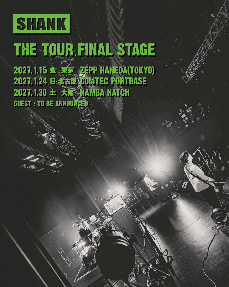 SHANK095's tweet photo. 【TICKET】

ツアー東名阪ファイナル "THE TOUR FINAL STAGE"
1次先行 受付中！ 

2027/1/15(金) 東京Zepp Haneda
2027/1/24(日) 名古屋COMTEC PORTBASE
2027/1/30(土) 大阪なんばHatch
ゲスト：後日発表

▼1次先行(抽選)
受付期間：8/9(日)23:59まで
https://t.co/DdO5hONy8l https://t.co/og8TNzeNBV
