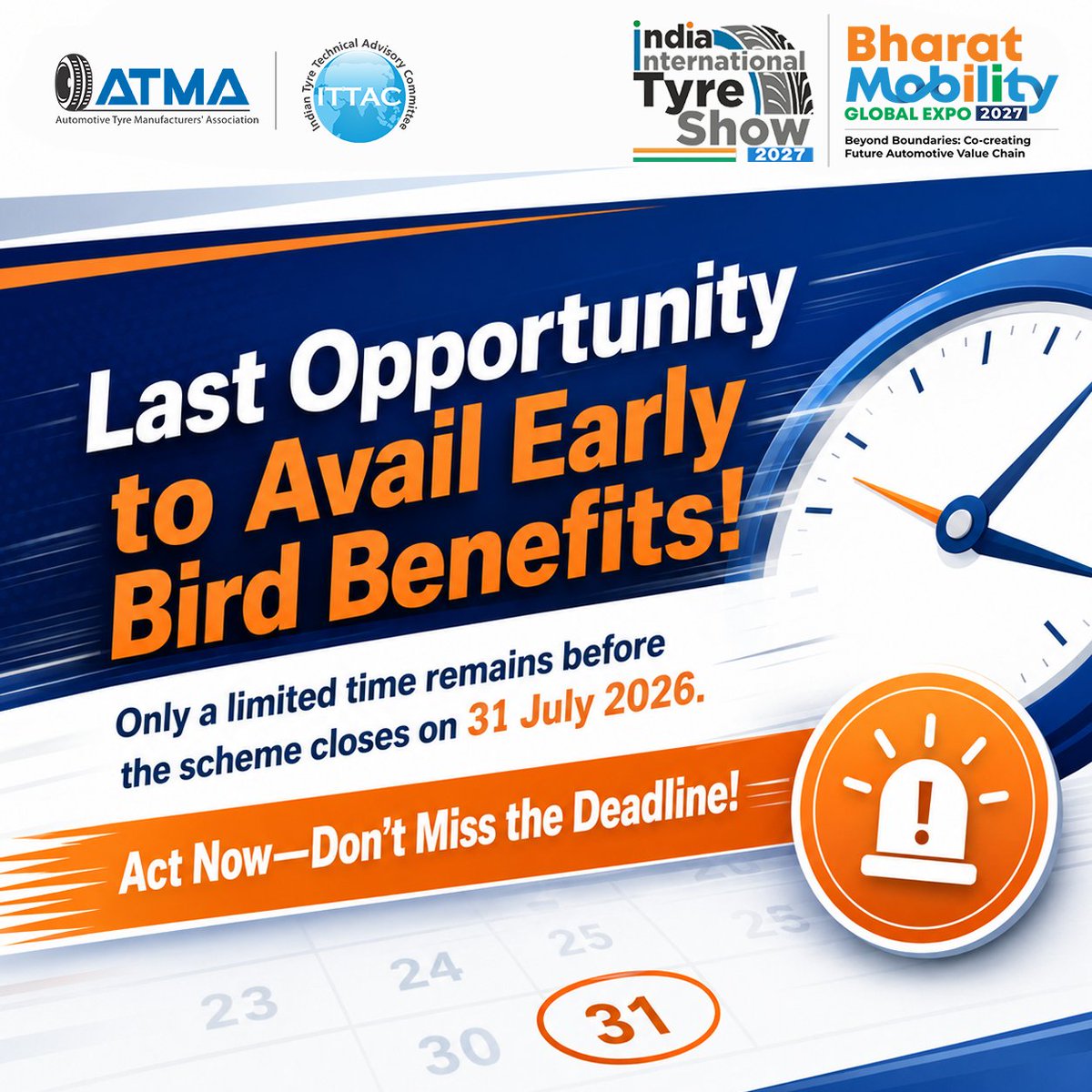atmaindia_org's tweet photo. Time is running out to secure your ATMA Early Bird benefits. Register before the closing date of 31 July 2026 and stay ahead of the deadline.

Register today before it is too late!

#TimeIsRunningOut #ATMA #EarlyBirdScheme #RegisterNow #BharatMobility2027 #IndiaInternationalTyreShow2027