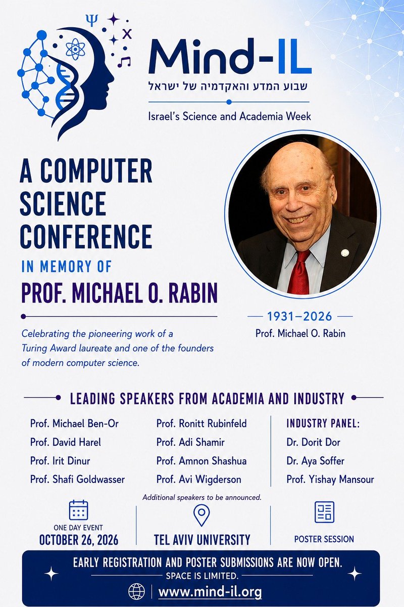eyalr0's tweet photo. Early registration is now open for the Computer Science Conference in Memory of Prof. Michael O. Rabin.
October 26, 2026 - Tel Aviv University
The conference will feature Turing Award, Abel Prize, and Gödel Prize laureates, as well as leading speakers from academia and industry. https://t.co/WUR6p91BIM