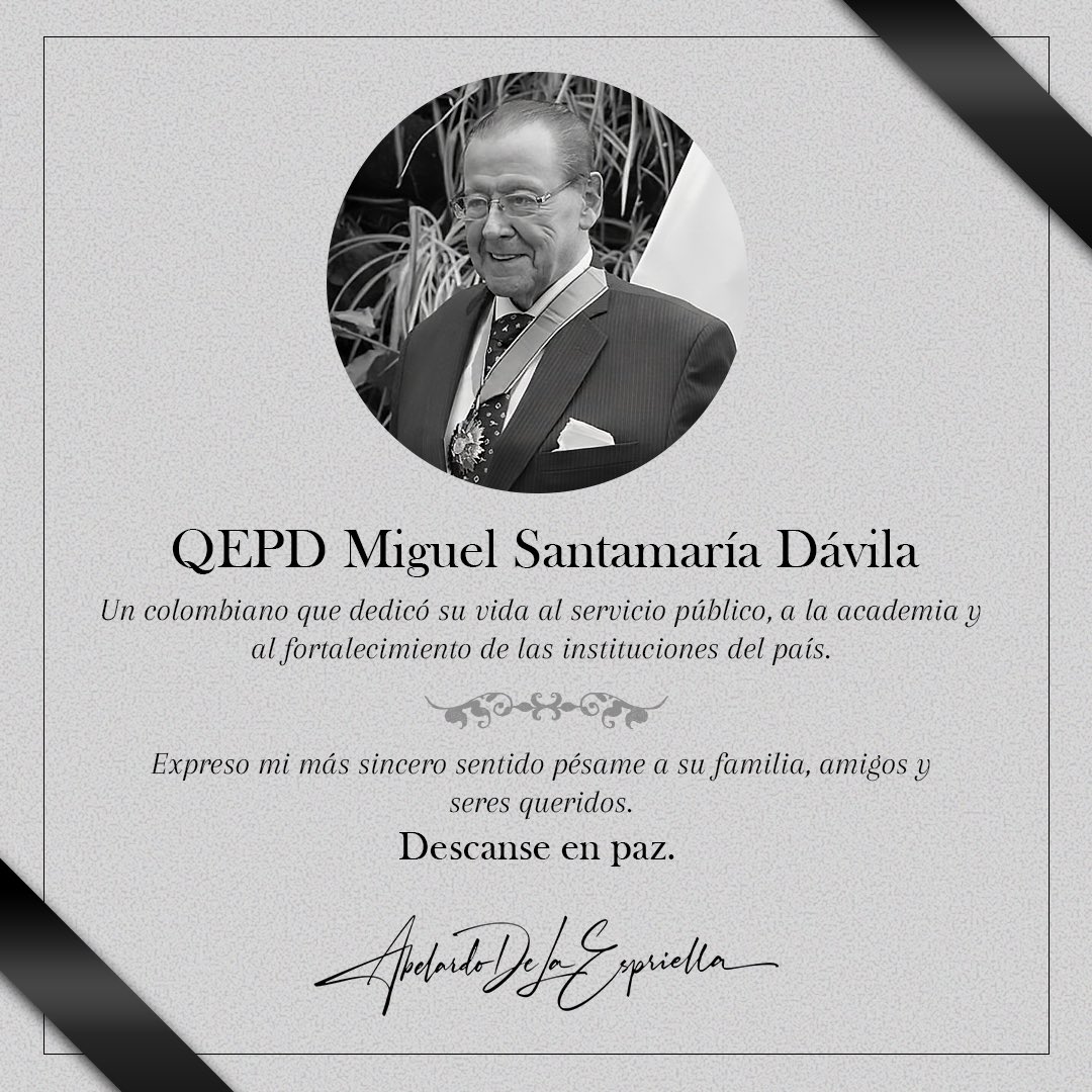 DELAESPRIELLAE's tweet photo. QEPD Miguel Santamaría Dávila, un colombiano que dedicó su vida al servicio público, a la academia y al fortalecimiento de las instituciones del país.

Expreso mi más sincero sentido pésame a su familia, amigos y seres queridos.

Descanse en paz. https://t.co/IILHnQaD8b