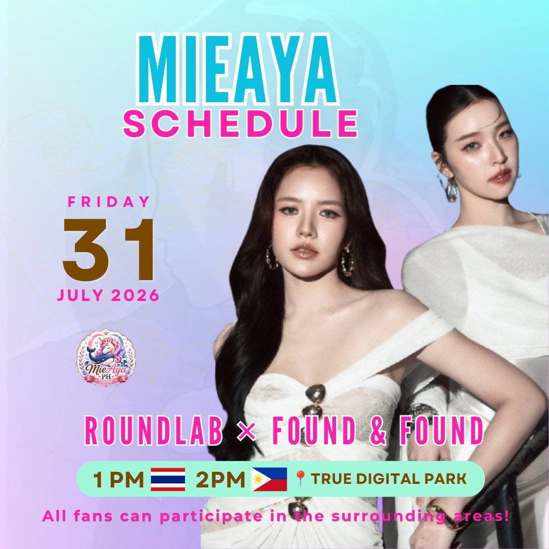 mieayaphofc's tweet photo. Mie &amp; Aya 's Schedule  

Roundlab x Found &amp; Found  

🗓️ 31 JULY 2026    
⏰ 1 PM 🇹🇭  2PM 🇵🇭
📍True Digital Park
⚠️All fans can join in the surrounding area   

Keyword &amp; Hashtag:
🗝️ RoundLab x MieAya  
#⃣ RoundLabTH 
⏰ 12:45PM 🇹🇭1:45PM 🇵🇭
 
#miephat
#ayaorapan 
#MieAya 
#PlusA https://t.co/sVREdpAORq