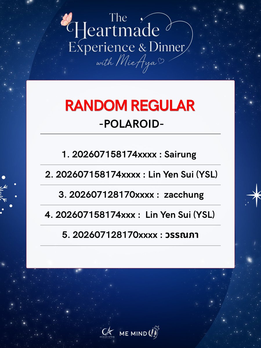 OCEANSTAR_Ent's tweet photo. 🎉 Congratulations! รายชื่อผู้โชคดีมาแล้วค่าาา ✨

กิจกรรม The Heartmade Experience & Dinner with Mie-Aya 🐋🦄 @miephat
@ayaorapan

🗓️ วันเสาร์ที่ 1 สิงหาคม 2026
📍 โรงแรม JAZZOTEL (เหม่งจ๋าย)

ยินดีกับทุกคนที่ได้สิทธิ์ Selfie และ Polaroid สุดพิเศษด้วยน้าาา ใครมีชื่อในลิสต์เตรียมตัวเตรียมใจไปรับความน่ารักกันแบบใกล้ชิดได้เลยค่าา! 📸💖

📍 ตรวจสอบรายชื่อผู้โชคดีได้ในรูปภาพ
⏰ ผู้โชคดียืนยันสิทธิ์ที่จุดลงทะเบียนในวันงานได้เลยนะคะ

แล้วไปเก็บความทรงจำสุดพิเศษด้วยกันนะคะ 🦋✨

#HeartmadeWithMieAya
#MieAya
#MiePhatAya
#OceanStarEntertainment
#MeMindY