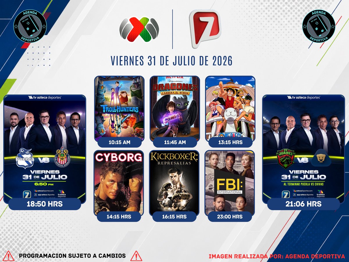 AgendaDeport22's tweet photo. Programación de #Azteca7
Viernes 31 de Julio 2026
📺#TrollHunters
📺#DragonesCarreraAlBorde
📺#OnePiece
🎬#Cyborg
🎬#KickBoxer
⚽️ #Puebla vs #Chivas
⚽️ #Juarez vs #Pumas
📺 #FBIInternational
#LigaBBVAMx
#AgendaDeportiva https://t.co/Cx4CxWQZpB