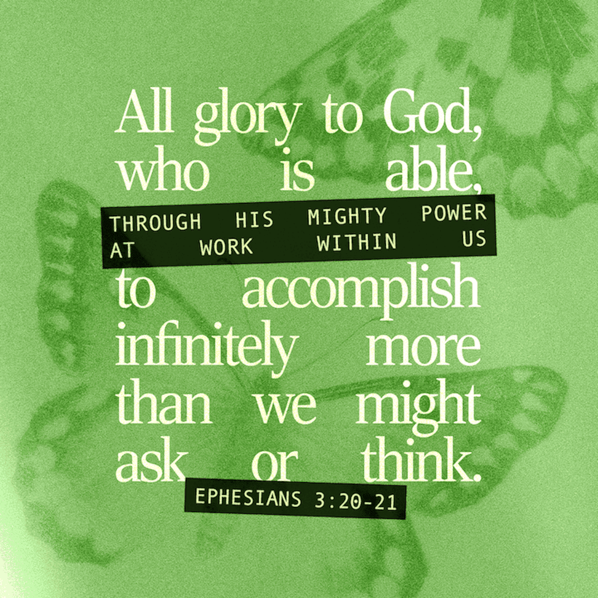 YouVersion's tweet photo. Ephesians 3:20-21

Read today's verse in the Bible App! https://t.co/vU4HRrpzee https://t.co/BUSZn0A5X8