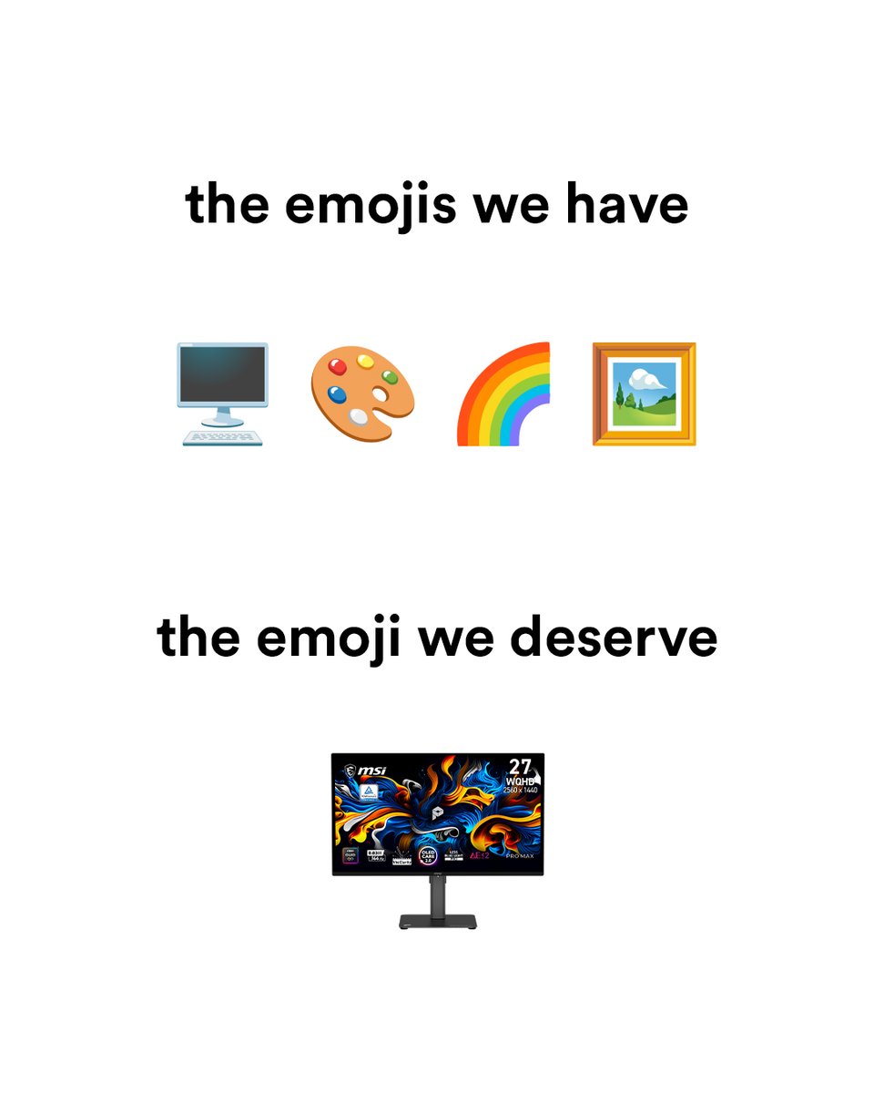 msitweets's tweet photo. The emoji keyboard is missing something... 👀

Meet the PRO MAX 271QPX14G.
Experience vibrant QD-OLED visuals with PANTONE® Validation and Delta E ≤ 2 color accuracy. ✨

https://t.co/ed9pExwzFv https://t.co/ZlIVvIgMV2