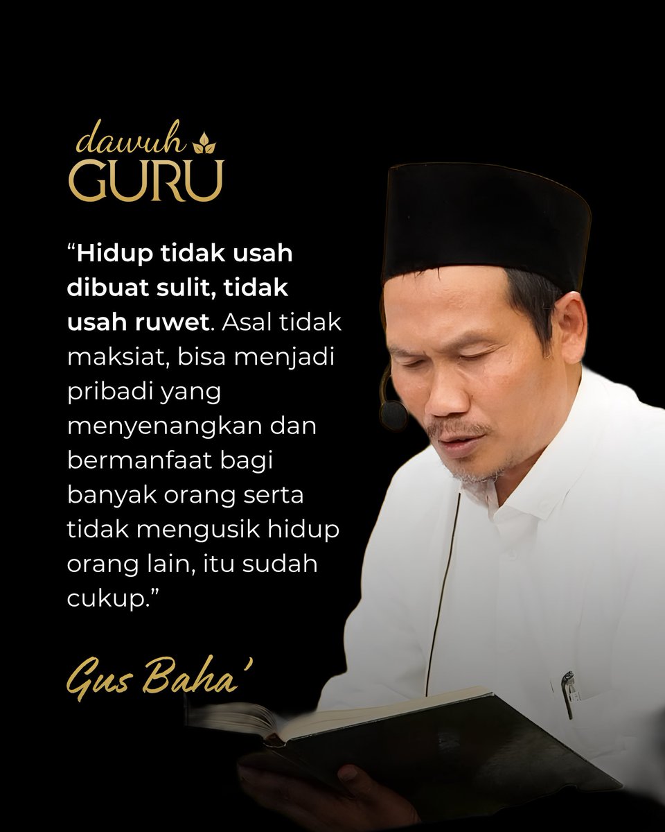 dawuhguru's tweet photo. “Hidup tidak usah dibuat sulit, tidak usah ruwet. Asal tidak maksiat, bisa menjadi pribadi yang menyenangkan dan bermanfaat bagi banyak orang serta tidak mengusik hidup orang lain, itu sudah cukup.”

Gus Baha’

@dawuhguru https://t.co/3zgkIOgCcS