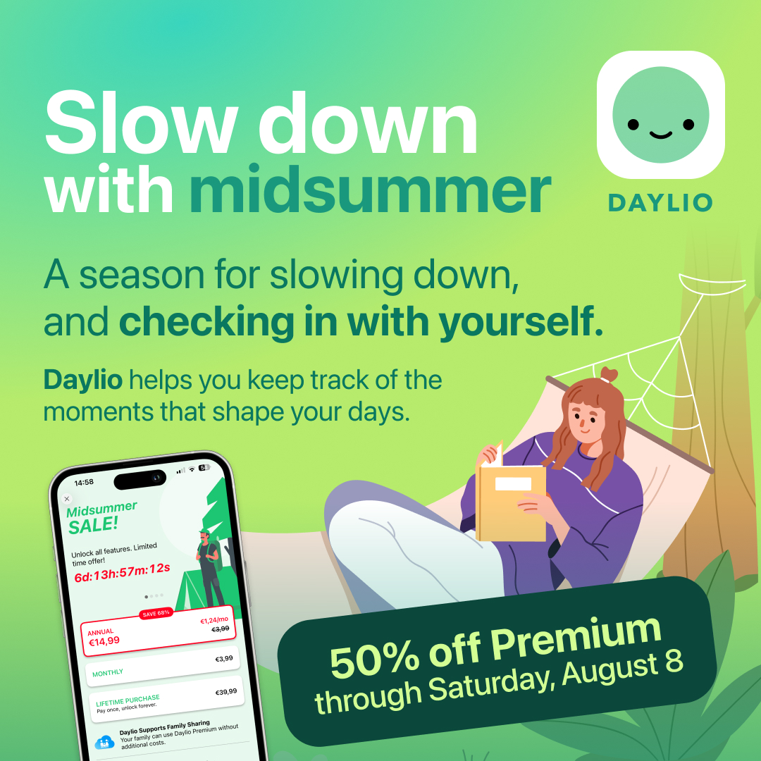 hellodaylio's tweet photo. Some parts of summer are meant to be unhurried. 🌿
Longer evenings are a chance to reset, make space for yourself, and enjoy your days without rushing through them. 50% off Daylio Premium through Saturday, August 8. #MidsummerSale #DaylioPremium #MoodTracking #Daylio #Journal https://t.co/AbacuAlpU4