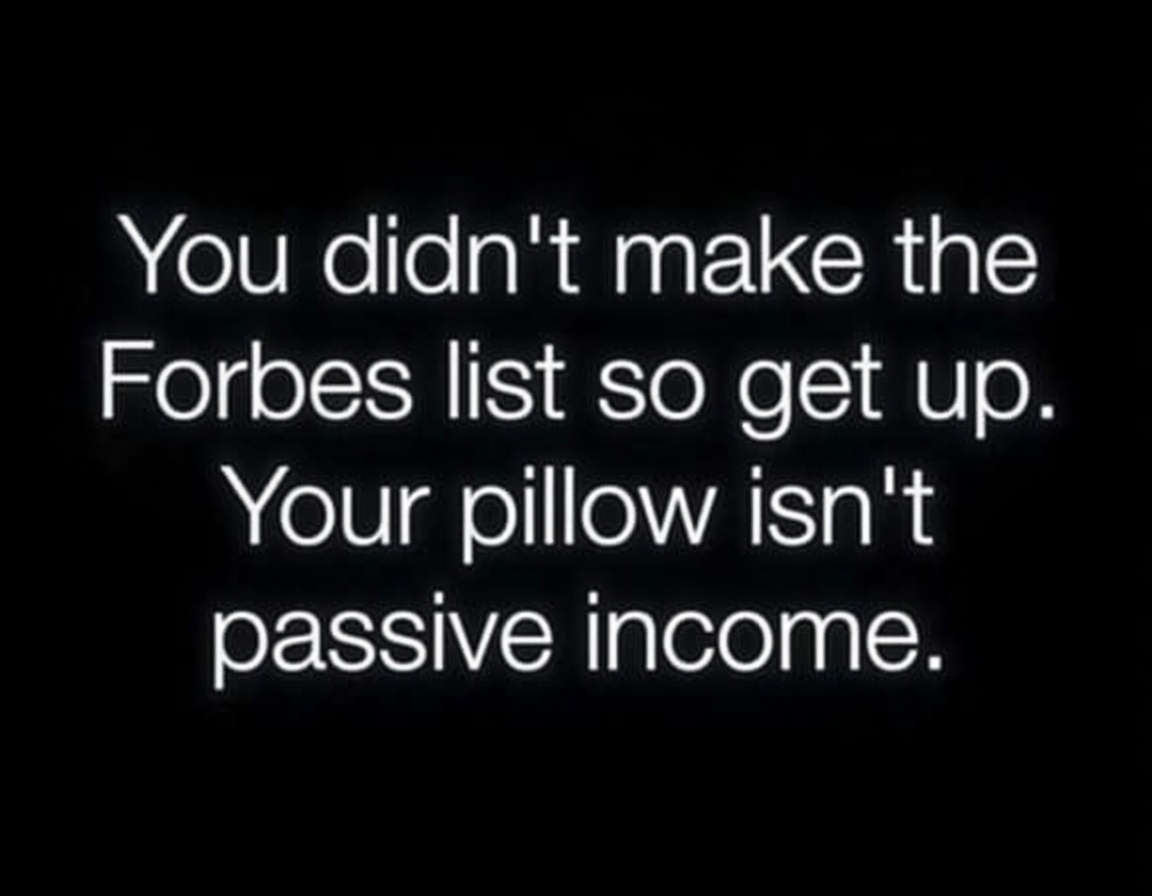 Pj27271111's tweet photo. Aight, good morning. It’s TGIF so get your ass up already before that first fart of the day become the most productive thing you do, no cap. You still ain’t on the Forbes list and that pillow damn sure ain’t paying the bills fr. Let’s go.
#RiseAndGrind
#ForbesList
#HustleHard